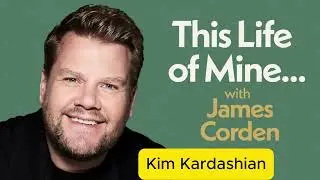 Kim Kardashian | This Life of Mine with James Corden