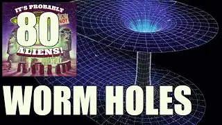 Everything Science Fiction Gets Wrong About Wormholes | It's Probably (not) Aliens! #80