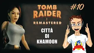[PS4-ITA] Tomb Raider I Remastered #10: Città di Khamoon