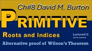 12. Wilson&rsquo;s Theorem | A Polynomial Proof Using Lagrange&rsquo;s Theorem | Number Theory by David M Burton