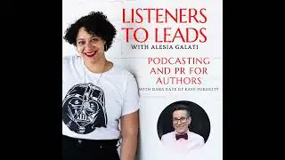 Podcasting and PR for Authors with Dana Kaye of Kaye Publicity