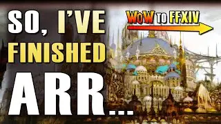 FFXIV A Realm Reborn Impressions - ALMOST at the end! | WoW veteran plays FFXIV