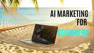 AI Marketing For Beginners