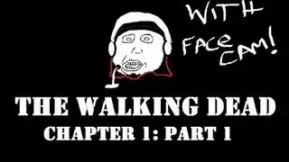 THE WALKING DEAD - Gameplay Chapter 1 Part 1 by Herp [WITH FACECAM AND COMMENTS!]