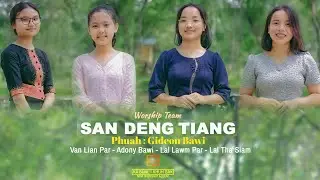 SAN DENG TIANG // WORSHIP TEAM//GIDEON BAWI (OFFICIAL)