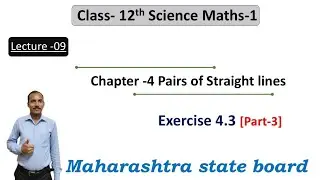 Chap 4 - Pairs of Straight lines| Ex -4.3(Part- 3)|12th Maths 1| HSC Board| Vimlesh Sir