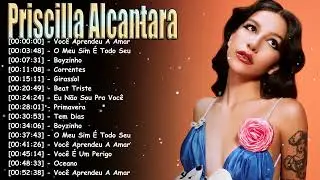 Priscilla Alcantara Greatest Hits Gospel Álbum Completo 2026 – Top 10 louvores mais tocados