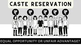 Is CASTE Reservation fair? The hidden POLITICS destroying Indian Economy by discrimination