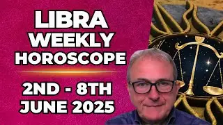 ♎ Libra Weekly Horoscope | June 2&ndash;8, 2025 | Patrick Arundell Astrology