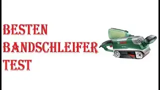 Besten Bandschleifer Test 2021
