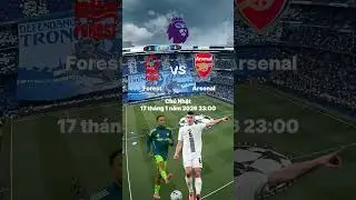 Forest vs Arsenal01:30 | 18.01Ai thắng?#Forest #Arsenal #FYP