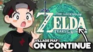 ☁️ ON CONTINUE ZELDA TOTK: VILLAGE PIAF ! ❄️🦅 &bull; ⭐ [71/365] ✨