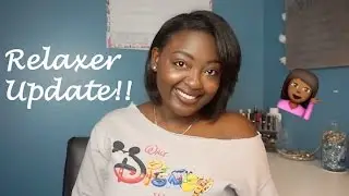 Relaxer Update!| Did I Make A Mistake?!