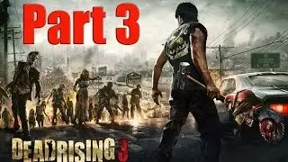 Dead Rising 3 Part 3 - Find Spray Paint For Anna! Walkthrough XBOX ONE