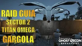 Ghost Recon Breakpoint | Raid Guia TITAN OMEGA GARGOLA