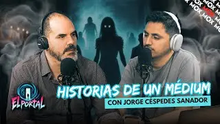 Historias de un M&eacute;dium con Jorge C&eacute;spedes | El Portal