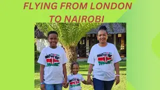 FLYING FROM LONDON TO NAIROBI. WATCH TO THE END. EXCITED TO SEE OUR FAMILY AND FRIENDS