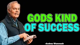Gods kind of success - Andrew Wommack 2025