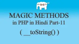 PHP Magic Methods in Hindi ( __toString() ) 11/15