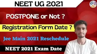 NEET 2021 Postpone or Not ? | Application Form Date For NEET 2021 | Jee Main 2021 Reschedule