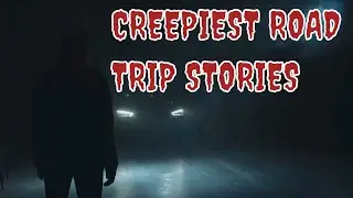 TRUE Horror Stories - Creepiest Road Trip Stories - Reddit Stories