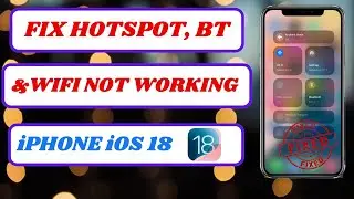 How to Fix Wi-Fi Hotspot & Bluetooth Not Working on iPhone iOS 18 (Step-by-Step 2025 Fix)
