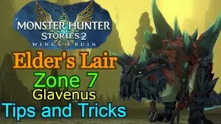 Elder's Lair Zone 7 Glavenus Tips and Tricks! [Monster Hunter Stories 2: Wings of Ruin]