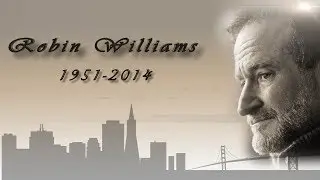 Robin Williams Tribute: 1951 - 2014