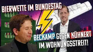 Bierwette im Bundestag: Beckamp gegen K&uuml;hnert im Wohnungsstreit!