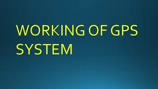 HOW A GPS SYSTEM WORKS?