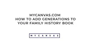 How to Add More Generations to Your Family History Book - MyCanvas