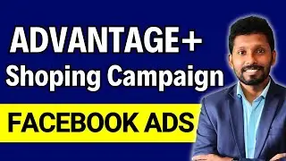 Advantage+ Facebook Shopping Ads | Facebook Ads Advantage Plus Campaign Setup