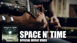 Sasha Z feat. Andria e Ivan Busic - Space n' Time (Official Video)