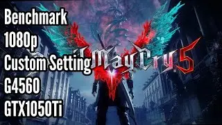 Devil May Cry 5 Benchmark on G4560 | GTX 1050Ti