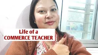 A Commerce Teacher's Life #commercebyvinamrata #lifeofateacher #teachingjourney #firstdayofteaching 