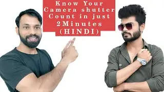 Know Your Camera shutter Count in just  2 Minutes (HINDI)