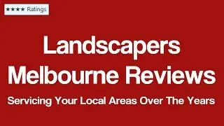 Landscapers Melbourne Reviews | Landscaping Reviews | Call us