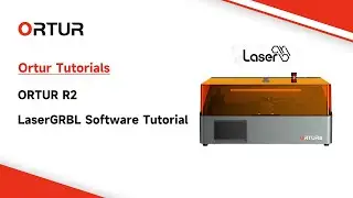 Ortur R2 LaserGRBL Software Tutorial