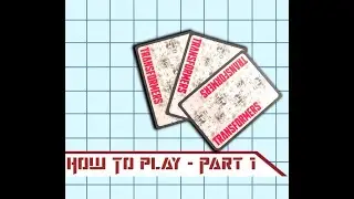 Transformers Trading Card Game: How to Play (2020) Pt. 1 of 5