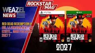 RED DEAD REDEMPTION II PAS AVANT 2027 SUR PS5, XBOX SERIES X/S ET SWITCH 2 ?