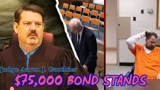 This Involves Dangerous Driving.&rsquo; Judge Aaron J. Gauthier Keeps $75,000 Bond