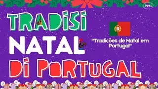 🇵🇹🇮🇩🎄Tradisi Natal di Portugal (Tradições de Natal em Portugal) 