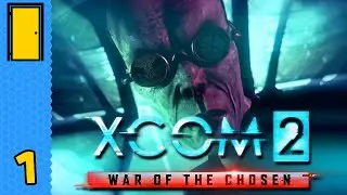 Back In Command(er) | XCOM 2: War Of The Chosen - Part 1