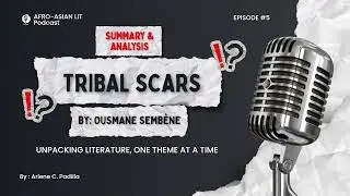 TRIBAL SCARS by Ousmane Semb&eacute;ne| Summary & Analysis| AFRO-ASIAN LITERATURE 
