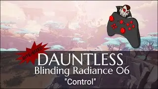 DAUNTLESS Reach of Radiance: Blinding Radiance 06 - Control
