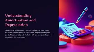 Understanding Amortization and Depreciation.