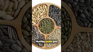 7 Healthy Seeds You Should Eat!