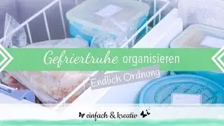 Gefriertruhe aufräumen und organisieren | Die Ordnungsfee