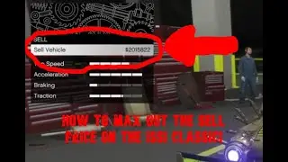 -GTA 5- HOW TO FULLY MAX OUT THE SELL PRICE FOR THE ISSI CLASSIC AT *2 MILLION*