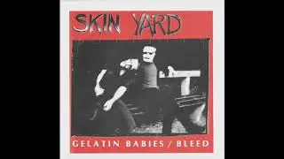 Skin Yard - Bleed